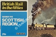 British Rail in the Fifties - Scottish Region No. 5 by Ian Allan Ltd.